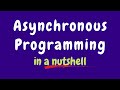 Asynchronous Programming (In a Nutshell)