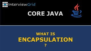 Java Interview - FAQ - What is Encapsulation?