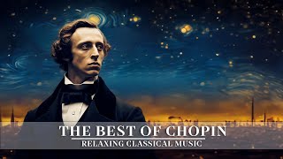 The Best of Chopin - Relaxing Classical Music