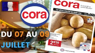catalogue CORA du 7 au 9 juillet 2022 💥 Arrivage - FRANCE