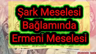 Şark Meselesi/Ermeni Meselesi 4. Bölüm