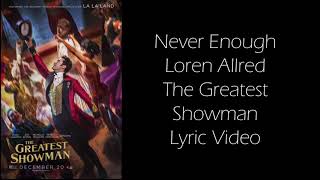Never Enough sung by Loren Allred - The Greatest Showman Lyric Video