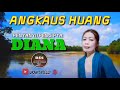 Lagu Murut Terbaru - ANGKAUS HUANG - DIANA