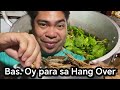 Bas.Oy para sa mga Hang Over sina @BrendaMageOfficial  @BakangVlog Sarap ng Gulay!