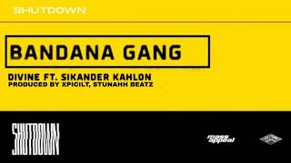 BANDANA GANG - DIVINE FT. SIKANDER KAHLON | SHUTDOWN EP | GULLY GANG