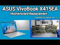 How To Replace Motherboard Asus VivoBook X415EA / Disassembly And Assembly