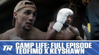 Inside Training Camp With Teofimo Lopez & Keyshawn Davis | CAMP LIFE: FULL EPISODE