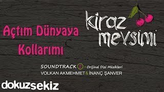 Açtım Dünyaya Kollarımı - Volkan Akmehmet \u0026 İnanç Şanver (Cherry Season)