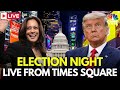 LIVE US Elections Results: LIVE From Time Square, New York | Trump Vs Harris | USA News | N18G