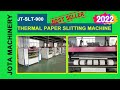 Thermal Paper Slitting Machine : How Does Fax Paper Slitting Machine Works ? (2022)