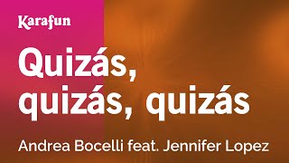 Quizás, quizás, quizás - Andrea Bocelli & Jennifer Lopez | Versión Karaoke | KaraFun