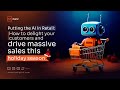 Putting the AI in Retail: How to delight your customers and drive massive sales this holiday season