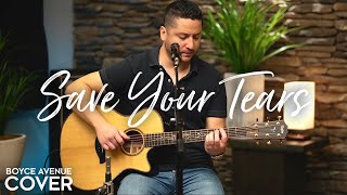 Save Your Tears - The Weeknd (Boyce Avenue acoustic cover) on Spotify & Apple