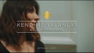 Kendime Yalanlar [Official Video] - Meltem Yılmazkaya