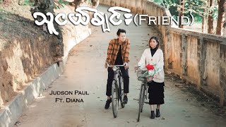 Judson Paul​ \u0026 Diana​ - သူငယ်ချင်း​ ( Friend​ )