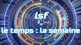 Les bases de la LSF 6 - LE TEMPS : la semaine - Apprendre les phrases en langue des signes française