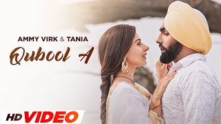 Qubool A (HD Video) | Ammy Virk, Tania | Hashmat Sultana | New Punjabi Song 2023 | Latest Songs 2023