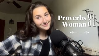 Fresh Look on Proverbs 31's Woman-- what defines a virtuous, young woman?