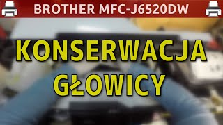 BROTHER MFC-J6520DW 🖨️ Konserwacja głowicy