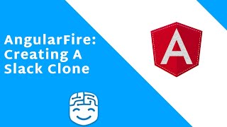AngularFire Tutorial: Creating A Slack Clone