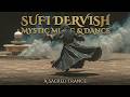 Divine Whirling Dervish | Sacred Sufi Trance Music | Deep Mystical Meditation