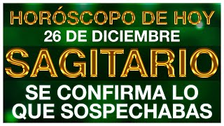 SAGITARIO HOY LO SIENTO MUCHO , TIENES QUE SABERLO - HORÓSCOPO DE HOY SAGITARIO 26 DE DICIEMBRE 2024