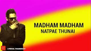 Madham Madham - NATPAE THUNAI #tamil#lyrical video