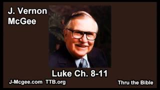 42 Luke 08-11 - J Vernon Mcgee - Thru the Bible