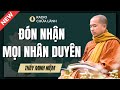 Sư Minh Niệm - Mỉm Cười ĐÓN NHẬN Mọi NHÂN DUYÊN | Radio Chữa Lành