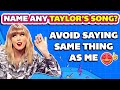 Avoid Saying The Same Thing As Me | Taylor Swift Test