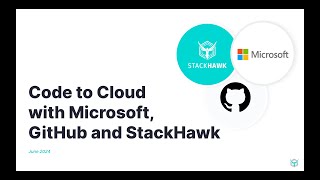 Code to Cloud with Microsoft, GitHub, and StackHawk
