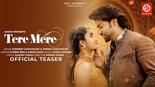 Tere Mere Teaser | Stebin Ben | Asees Kaur | Javed-Mohsin | Rashmi Virag | Gurmeet, Tridha, Ashish P