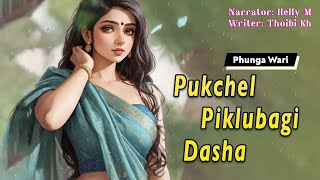 Pukchel Piklubagi Dasha || Manipuri Phunga Wari || Helly M🎤 || Thoibi Khuman ✍️