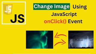 Change Image On Button Click in JavaScript | JavaScript Tutorial For beginners to Advance