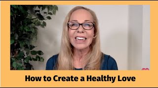 How to Create a Healthy Love @SusanWinter
