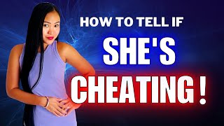 HOW CAN YOU TELL IF SHE'S CHEATING ON YOU?  The Filipina Cheater's Tactics Revea