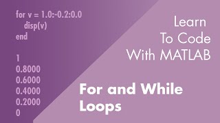 For Loops and While Loops | Coding Basics for MATLAB Onramp, Part 8