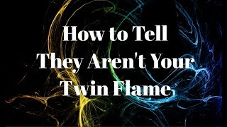 How to Tell They Aren't Your Twin Flame - Signs You're not Twin Flames #twinflame