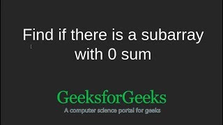 Find if there is a subarray with 0 sum | GeeksforGeeks