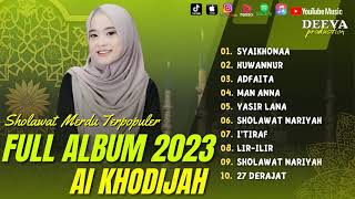 Ai Khodijah Full Album Sholawat | Syaikhona, Huwannur, Adfaita | Full Album 2023