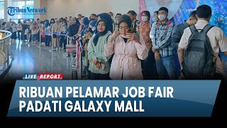 Ribuan Pelamar Job Fair Pemprov Jatim Padati Galaxy Mall, Kadisnaker: Tersedia 4.000 Lowongan