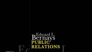 Public Relations - 4. From the Dark Ages to the Modern World - Edward Bernays