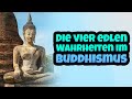 Die vier edlen Wahrheiten & die Lebensregeln des achtfachen Pfades nach Buddha einfach erklärt!