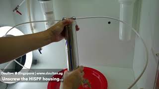 Doulton @Singapore Doulton HISPF, how to unscrew the housing to take out the filter?