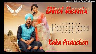 Paranda Dhol Remix Ver 2 Himmat Sandhu KAKA PRODUCTION Punjabi Remix Songs Rai production mix songs