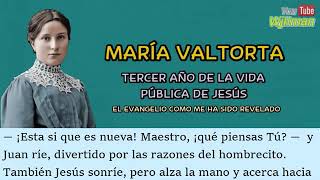 29/40  María Valtorta   Tercer Año de la Vida pública de Jesús