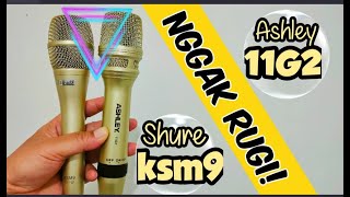 SHURE KSM9 VS ASHLEY 11G2 Mic Dynamic KUALITAS SUARA MIC Bisa BASS dan TREBLE