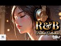 【Playlist] R&B Ballad Collection Vol.1 ✨🎧 |  Relax | Study & Chill | Background Music✨