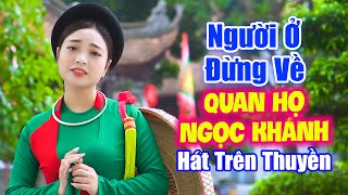 LK Người Ở Đừng Về - LK Nhạc Dân Ca Quan Họ Bắc Ninh Trên Thuyền Làm Tái Tê Lòng Người