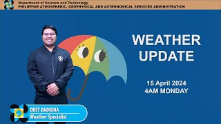 Public Weather Forecast issued at 4AM | April 15, 2024 - Monday